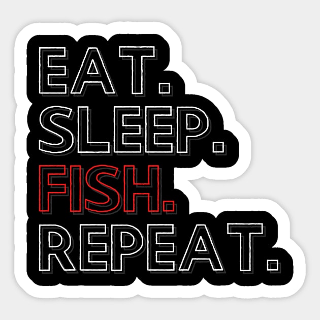 Eat Sleep Fish Repeat Sticker by PhoenixDamn